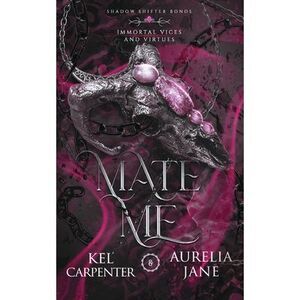 Mate Me: Discreet Edition: A Shifter God Romantasy -- Kel Carpenter